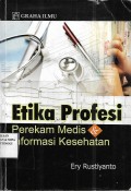 Etika Profesi:Perekam Medis dan Informasi Kesehatan
