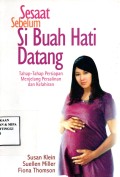Sesaat sebelum si Buah Hati datang: Tahap-tahap Persiapan menjelang Persalinan dan Kelahiran)