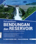 Rehabilitasi Bendungan dan Reservoir Konsep Serta Implementasi Jil.1