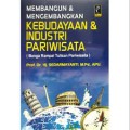 Membangun dan Mengembangkan Kebudayaan dan Industri Pariwisata